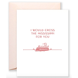 Cross The Mississippi For You Card