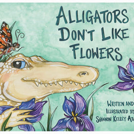 Children’s book “Alligators Don’t Like Flowers” featuring colorful illustrations of an alligator and Louisiana swamp scene.
