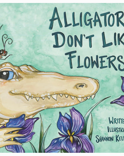 Children’s book “Alligators Don’t Like Flowers” featuring colorful illustrations of an alligator and Louisiana swamp scene.