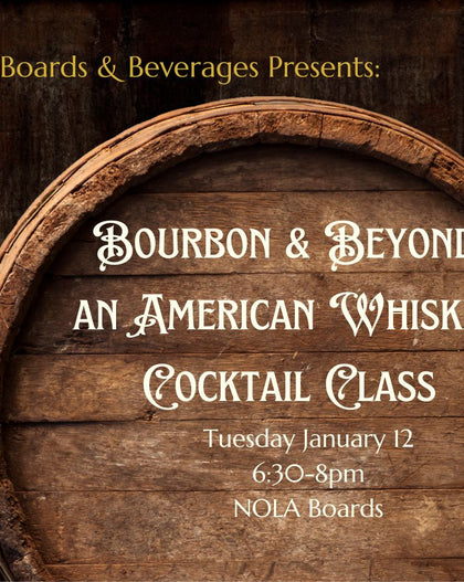 Promotional graphic for a cocktail class featuring a large wooden whiskey barrel with text reading 'Bourbon & Beyond: An American Whiskey Cocktail Class,' presented by Boards & Beverages. Event details are listed on a dark wood background.
