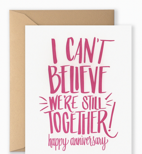 I Can't Believe We're Still Together Anniversary Card