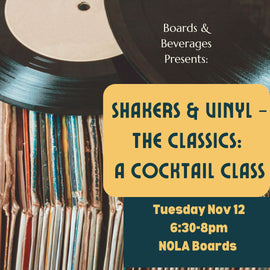 Shakers & Vinyl- The Classics: A  Cocktail Class