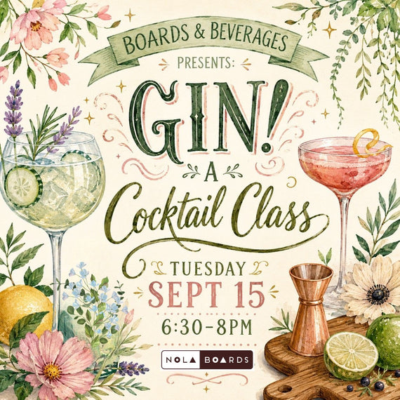 A decorative promotional poster for a Gin Cocktail Class, featuring illustrated flowers, greenery, cocktail glasses, lemons, limes, and bar tools on a cream background. Text reads: 'BOARDS & BEVERAGES PRESENTS: GIN! A Cocktail Class', 'TUESDAY SEPT 15', '6:30-8PM', and 'NOLA BOARDS'.