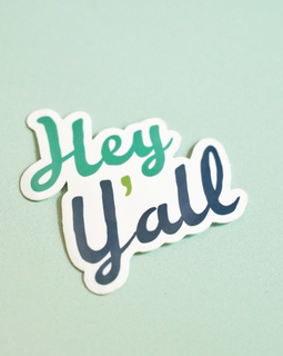 Hey Y'all Sticker