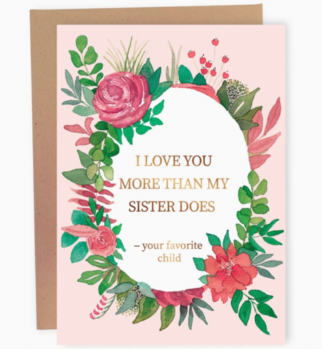 I Love You More Than My Sister Does Mother's Day Card
