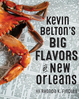 Kevin Belton's Big Flavors of New Orleans Cookbook