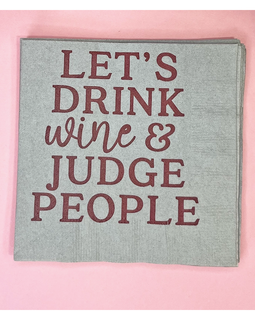 Let's Drink Wine and Judge People Cocktail Napkin