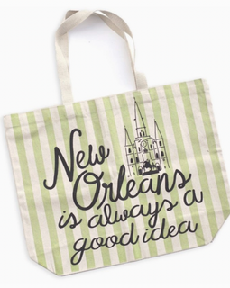 New Orleans Is Always A Good Idea Tote