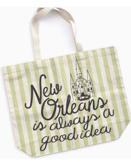 New Orleans Is Always A Good Idea Tote