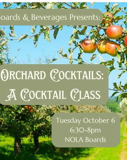 Promotional graphic for an orchard cocktail class, featuring a sunny outdoor orchard scene with red apples on tree branches, green foliage, and blue sky. Large text reads 'Orchard Cocktails: A Cocktail Class,' with additional text stating 'Boards & Beverages Presents:' and event details for Tuesday October 6 at 6:30-8pm at NOLA Boards.