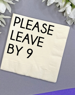 Please Leave By 9 Cocktail Napkins