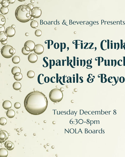 Promotional graphic for 'Pop, Fizz, Clink: Sparkling Punch, Cocktails & Beyond' presented by Boards & Beverages, featuring dark teal text over a light cream background decorated with illustrated rising bubbles.