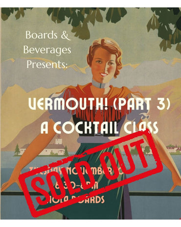 Vermouth! (Part 3): A Cocktail Class-SOLD OUT!
