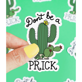 Don't Be  A Prick Sticker