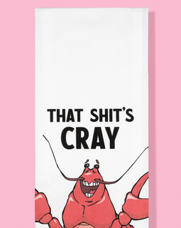 That Shit's Cray Crawfish Tea Towel