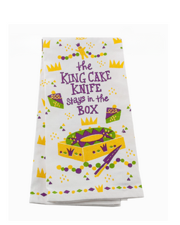 The King Cake Knife Stays In The Box Kitchen Towel