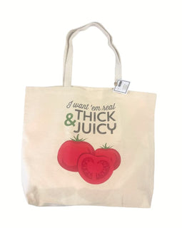 I Want Em Real Thick and Juicy Tomato canvas tote bag with bold red tomato graphic and playful text.