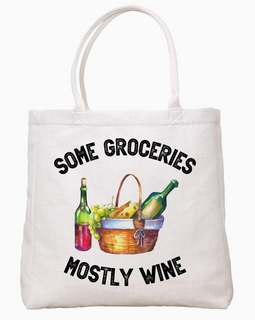 Some Groceries Mostly Wine Tote