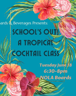 School's Out!: A Tropical Cocktail Class