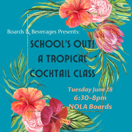 School's Out!: A Tropical Cocktail Class