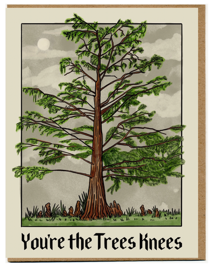 You're the Trees Knees Card