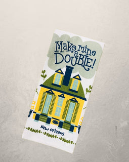 make mine a double New Orleans tea towel with colorful house illustration and text design