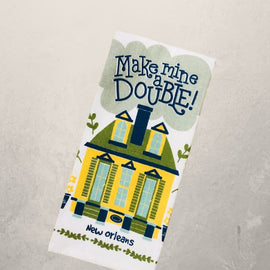 make mine a double New Orleans tea towel with colorful house illustration and text design