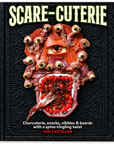 Scare-Cuterie cookbook by Lori Castellon featuring spooky charcuterie, snacks, nibbles, and themed boards.