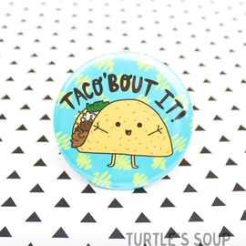 Taco' Bout It Pin