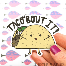 Taco' Bout It Sticker